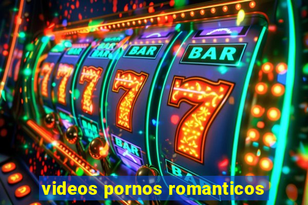 videos pornos romanticos